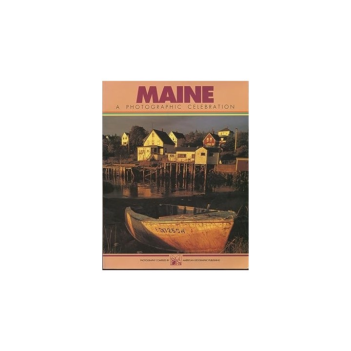 Maine. A Photographic Celebration